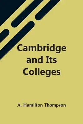 Cambridge a jeho vysoké školy - Cambridge And Its Colleges