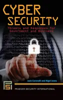 Kybernetická bezpečnosť: Hrozby a reakcie pre vládu a podniky - Cyber Security: Threats and Responses for Government and Business