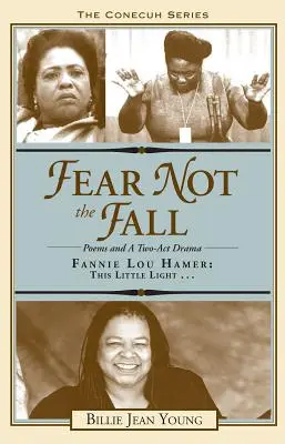 Nebojte sa pádu/Fannie Lou Hamer: Toto malé svetlo - Fear Not the Fall/Fannie Lou Hamer: This Little Light