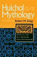 Mytológia Huicholov - Huichol Mythology