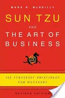 Sun Tzu a umenie podnikania: Šesť strategických princípov pre manažérov - Sun Tzu and the Art of Business: Six Strategic Principles for Managers