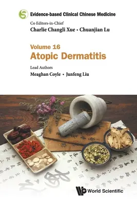Klinická čínska medicína založená na dôkazoch - zväzok 16: Atopická dermatitída - Evidence-Based Clinical Chinese Medicine - Volume 16: Atopic Dermatitis