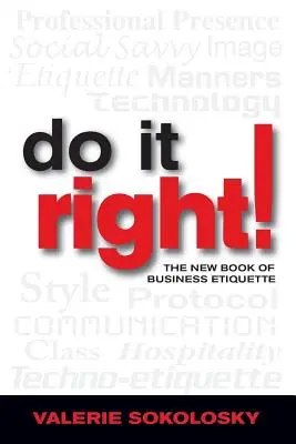 Urob to správne! Nová kniha o obchodnej etikete - Do It Right!: The New Book of Business Etiquette