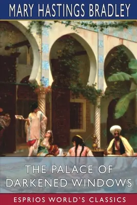 Palác s tmavými oknami (Esprios Classics) - The Palace of Darkened Windows (Esprios Classics)