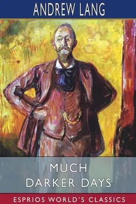 Oveľa temnejšie dni (Esprios Classics) - Much Darker Days (Esprios Classics)