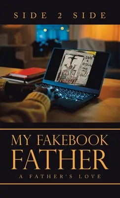 Môj falošný otec: Otcova láska - My Fakebook Father: A Father's Love