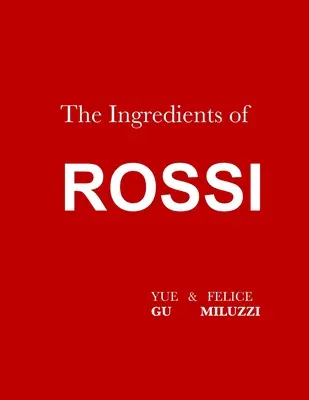 Zložky Rossiho knihy v papierovej väzbe: Talianska kuchyňa: Knižná publikácia: Tradícia v evolúcii - The Ingredients of Rossi Paperback: Italian Cuisine: Tradition in Evolution