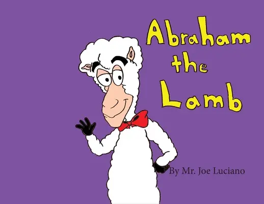 Abrahám Baránok - Abraham the Lamb