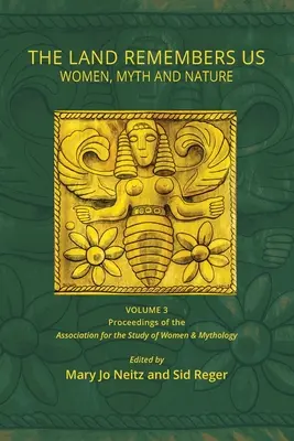 Krajina si nás pamätá: Ženy, mýtus a príroda - The Land Remembers Us: Women, Myth, and Nature