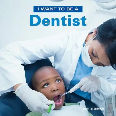Chcem byť zubárom - I Want to Be a Dentist
