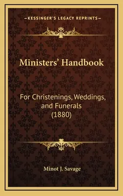 Príručka pre ministrov: Pre krstiny, svadby a pohreby (1880) - Ministers' Handbook: For Christenings, Weddings, and Funerals (1880)