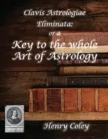 Kľúč k celému umeniu astrológie - Key to the Whole Art of Astrology