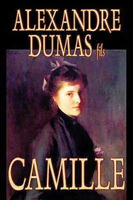 Camille by Alexandre Dumas, Beletria, Literárna - Camille by Alexandre Dumas, Fiction, Literary