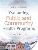 Hodnotenie programov verejného a komunitného zdravia - Evaluating Public and Community Health Programs