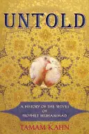 Nevypovedané: História manželiek proroka Mohameda - Untold: A History of the Wives of Prophet Muhammad