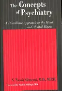 Koncepcie psychiatrie: Pluralistický prístup k mysli a duševným chorobám - The Concepts of Psychiatry: A Pluralistic Approach to the Mind and Mental Illness