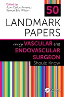 50 prelomových dokumentov, ktoré by mal poznať každý cievny a endovaskulárny chirurg - 50 Landmark Papers Every Vascular and Endovascular Surgeon Should Know