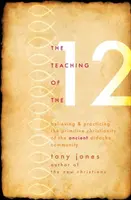 Učenie 12: Viera a praktizovanie primitívneho kresťanstva starovekého spoločenstva Didaché - Teaching of the 12: Believing & Practicing the Primitive Christianity of the Ancient Didache Community