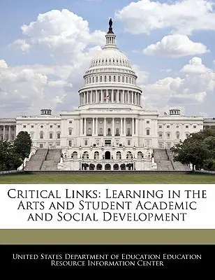Kritické odkazy: Učenie v umení a akademický a sociálny rozvoj študentov - Critical Links: Learning in the Arts and Student Academic and Social Development