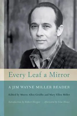 Každý list zrkadlom: Jima Wayna Millera - Every Leaf a Mirror: A Jim Wayne Miller Reader