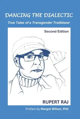 Tanec dialektiky: Pravdivé príbehy transrodovej priekopníčky - Dancing the Dialectic: True Tales of a Transgender Trailblazer