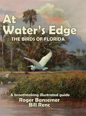 Na brehu vody: Vtáky Floridy - At Water's Edge: The Birds of Florida