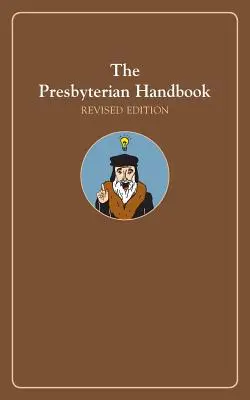 Presbyteriánska príručka, revidované vydanie - The Presbyterian Handbook, Revised Edition