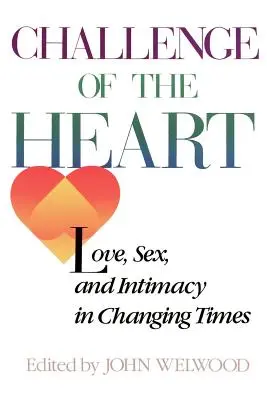 Výzva srdca: Láska, sex a intimita v meniacich sa časoch - Challenge of the Heart: Love, Sex, and Intimacy in Changing Times