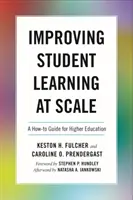 Zlepšovanie učenia sa študentov vo veľkom meradle: Ako na to pre vysoké školy - Improving Student Learning at Scale: A How-To Guide for Higher Education