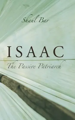 Isaac: Pasívny patriarcha - Isaac: The Passive Patriarch