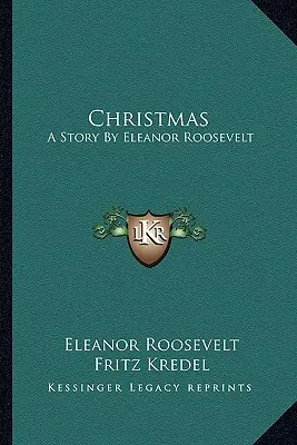 Vianoce: Príbeh Eleanor Rooseveltovej - Christmas: A Story by Eleanor Roosevelt