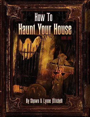 Ako strašiť vo svojom dome - How To Haunt Your House