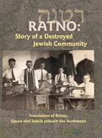 Preklad knihy Ratno Yizkor: Príbeh zničenej židovskej komunity - Translation of Ratno Yizkor Book: The Story of the Destroyed Jewish Community