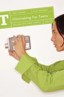 Filmovanie pre tínedžerov: Filmové knihy: Stiahni si svoje šortky - Filmmaking for Teens: Pulling Off Your Shorts