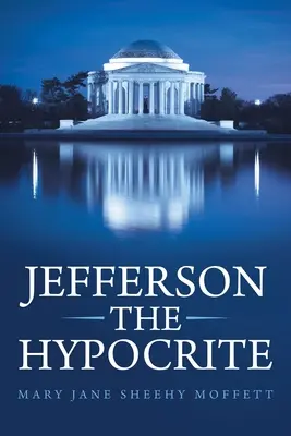 Pokrytec Jefferson - Jefferson the Hypocrite