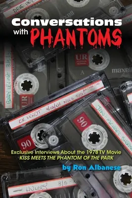 Rozhovory s prízrakmi: Exkluzívne rozhovory o televíznom filme z roku 1978 Bozk sa stretáva s Fantómom parku - Conversations with Phantoms: Exclusive Interviews About the 1978 TV Movie, Kiss Meets the Phantom of the Park
