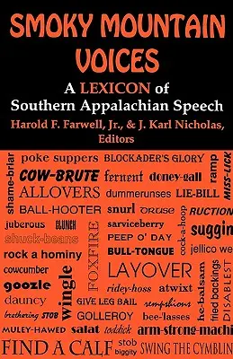 Smoky Mountain Voices (Hlasy z dymových hôr): Hory Smoko Voice: Lexikón reči južných Apalačov na základe výskumu Horacea Kepharta - Smoky Mountain Voices: A Lexicon of Southern Appalachian Speech Based on the Research of Horace Kephart