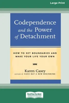 Spoluzávislosť a sila odpútania (16pt Large Print Edition) - Codependence and the Power of Detachment (16pt Large Print Edition)