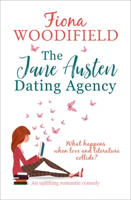 Zoznamovacia agentúra Jane Austenovej: Vzrušujúca romantická komédia - The Jane Austen Dating Agency: An Uplifting Romantic Comedy