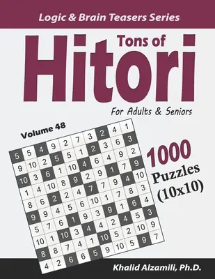 Tony hitori pre dospelých a seniorov: 1000 hádaniek (10x10) - Tons of Hitori for Adults & Seniors: 1000 Puzzles (10x10)