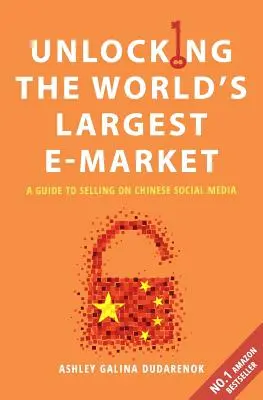 Odomknutie najväčšieho elektronického trhu na svete: Sprievodca predajom na čínskych sociálnych sieťach - Unlocking the World's Largest E-Market: A Guide to Selling on Chinese Social Media