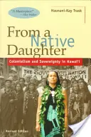 Od domorodej dcéry: Kolonializmus a suverenita na Havaji (revidované vydanie) - From a Native Daughter: Colonialism and Sovereignty in Hawaii (Revised)