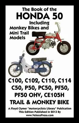 Kniha Honda 50 vrátane modelov Monkey Bikes a Mini Trail - Book of the Honda 50 Including Monkey Bikes and Mini Trail Models