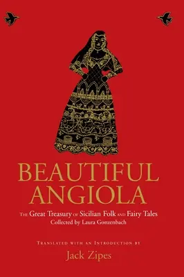 Krásna Angiola: Stratené sicílske ľudové a rozprávkové príbehy Laury Gonzenbachovej - Beautiful Angiola: The Lost Sicilian Folk and Fairy Tales of Laura Gonzenbach