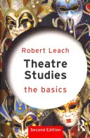 Theatre Studies: Základy - Theatre Studies: The Basics