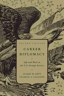 Kariérna diplomacia: Druhé vydanie: Život a práca v americkej zahraničnej službe - Career Diplomacy: Life and Work in the U.S. Foreign Service, Second Edition