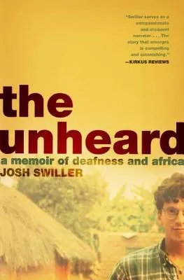 Neslýchané: Spomienky na hluchotu a Afriku - The Unheard: A Memoir of Deafness and Africa