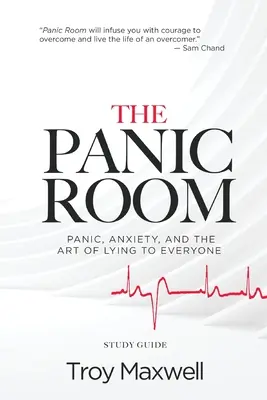 The Panic Room - študijná príručka: Učebná príručka: Panika, úzkosť a umenie klamať všetkým - The Panic Room - Study Guide: Panic, Anxiety, and the Art of Lying to Everyone