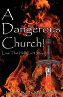 Nebezpečná cirkev: Láska, ktorú ani peklo nezastaví - A Dangerous Church: Love That Hell Can't Stop