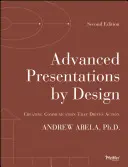 Pokročilé prezentácie podľa návrhu: Vytváranie komunikácie, ktorá vedie k činom - Advanced Presentations by Design: Creating Communication That Drives Action